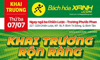 Cửa hàng Bách hoá XANH tại 229 Chiến Lược, Quận Bình Tân khai trương ngày 07/07/2020