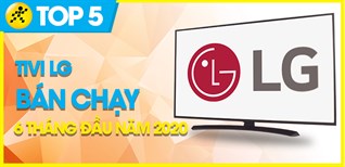 Top 5 Tivi LG bán chạy nhất 6 tháng đầu năm 2020 tại Kinh Nghiệm Hay