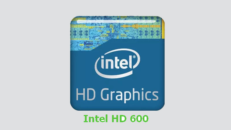 What is Intel UHD Graphics 600? What stands out?