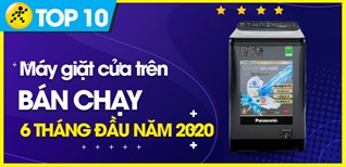 Top 10 Máy giặt cửa trên bán chạy nhất 6 tháng đầu năm 2020 tại Điện máy XANH