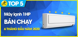 Top 10 Máy lạnh 1HP bán chạy nhất 6 tháng đầu năm 2020 tại Kinh Nghiệm Hay