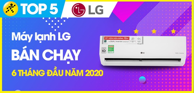 Top 5 Máy lạnh LG bán chạy nhất 6 tháng đầu năm 2020 tại Điện máy XANH