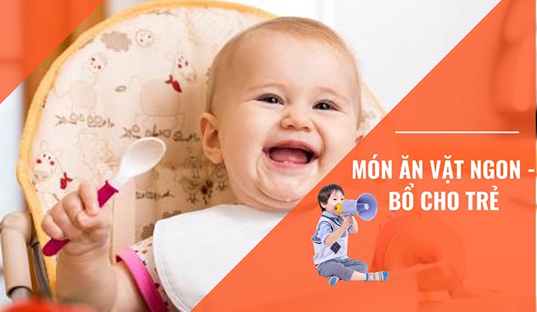 Gợi ý những món ăn vặt vừa ngon vừa tốt cho sức khỏe của bé