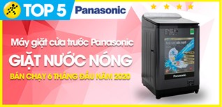 Top 5 máy giặt cửa trên Panasonic có giặt nước nóng diệt khuẩn bán chạy nhất 6 tháng đầu năm 2020