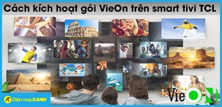 Cách kích hoạt gói khuyến mãi VieOn trên smart tivi TCL