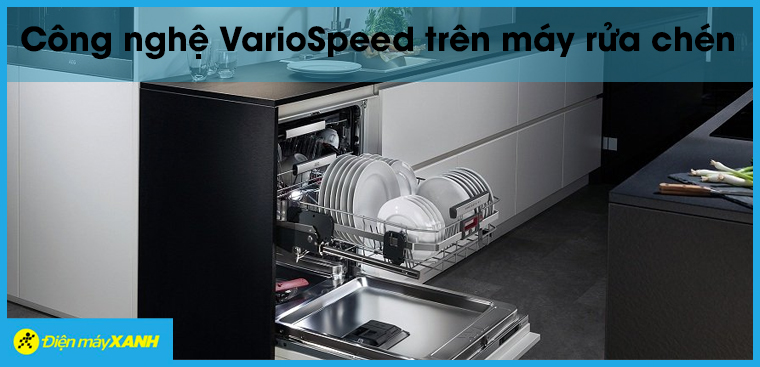 Công nghệ VarioSpeed trên máy rửa chén Bosch là gì? Hoạt động như thế nào?