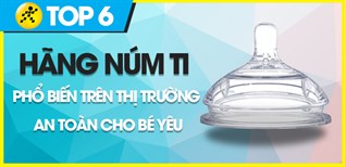 Top 6 hãng núm ti phổ biến trên thị trường, an toàn với bé yêu