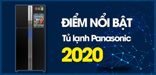 Các điểm nhấn nổi bật trên tủ lạnh Panasonic 2020