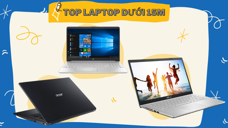 Top 5 laptop dưới 15 triệu bán chạy nhất tháng 7 tại Thế Giới Di Động Top 5 laptop dưới 15 triệu bán chạy nhất tháng 7 tại Thế Giới Di Động
