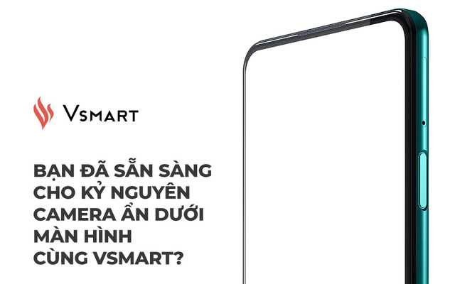 Vsmart tham gia vào kỷ nguyên smartphone có camera ẩn dưới màn hình