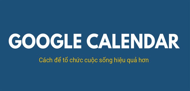 Hướng dẫn xem lịch âm và các ngày lễ ở Việt Nam từ Google Calendar đơn giản nhất