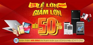Lễ lớn giảm lớn: Săn sale giảm SỐC đến 50% tại Điện máy XANH