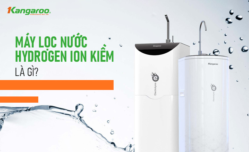 Công nghệ lọc RO hydrogen ion kiềm trên máy lọc nước Kangaroo là gì? > Máy lọc nước RO hydrogen ion kiềm