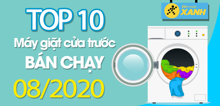 Top 10 máy giặt cửa trước bán chạy nhất tháng 8/2020 tại Điện máy XANH