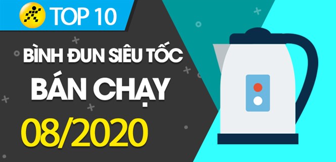 Top 10 bình đun siêu tốc bán chạy nhất tháng 8/2020 tại Điện máy XANH