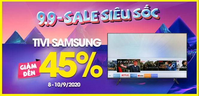 Sale siêu sốc 9.9 - Tivi Samsung giảm cả chục triệu, sale giá cực hời