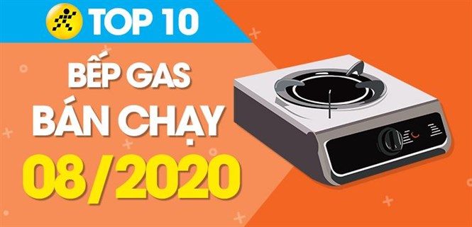 Top 10 bếp gas bán chạy nhất tháng 8/2020 tại Điện máy XANH