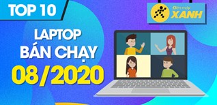Top 10 Laptop bán chạy nhất tháng 8/2020 tại Điện máy XANH