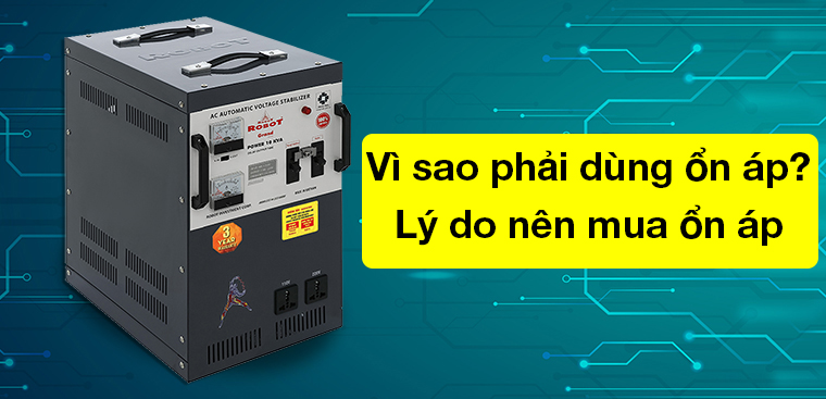 Vì sao phải dùng ổn áp? 5 lý do nên mua ổn áp để ổn định nguồn điện