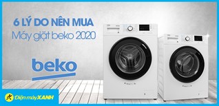 6 lí do vì sao nên mua máy giặt Beko 2020 cho gia đình