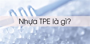 Nhựa TPE là gì? Các ứng dụng trong cuộc sống