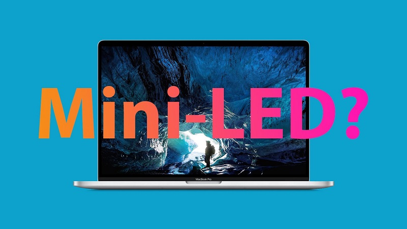Nhà phân tích Ming-Chi Kuo: Apple sẽ sớm sử dụng màn hình Mini-LED cho MacBook và iPad thế hệ mới