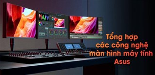 Tổng hợp các công nghệ màn hình máy tính Asus