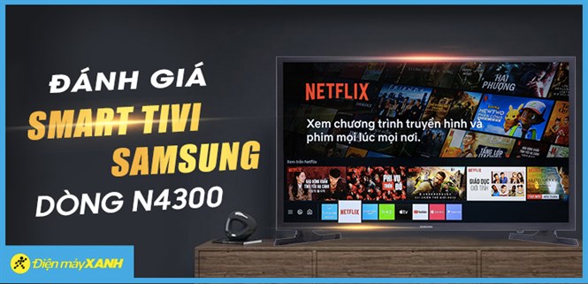 Đánh giá tivi thông minh dòng N4300 của Samsung