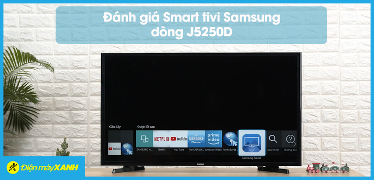 Đánh giá Smart tivi Samsung dòng J5250D