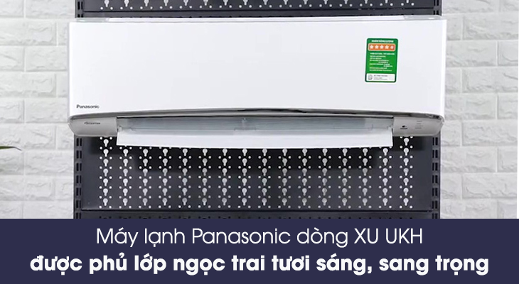 Máy lạnh Panasonic Inverter CU/CS XU UKH-8 được phủ lớp ngọc trai sang trọng