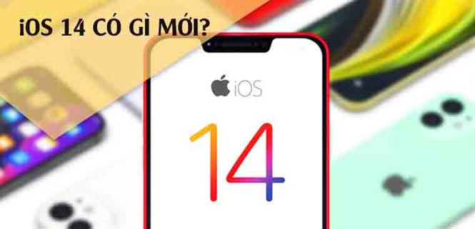 Những tính năng mới trên bản iOS 14 chính thức có gì đặc biệt? Danh sách iPhone được cập nhật