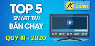 Top 5 Smart tivi bán chạy nhất quý III - 2020 tại Kinh Nghiệm Hay