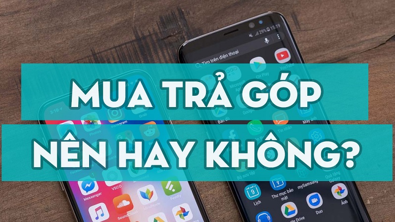 Có nên mua trả góp