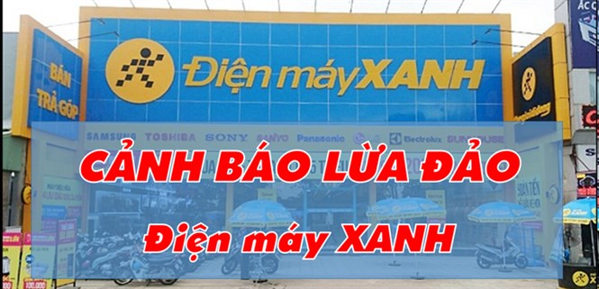 Cách nhận biết các hình thức, chiêu trò lừa đảo giả mạo Điện máy XANH