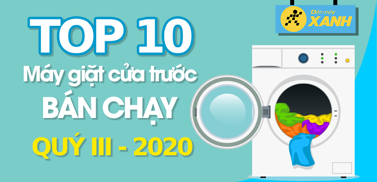 Top 10 máy giặt cửa trước bán chạy nhất quý III-2020 tại Điện máy XANH