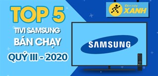 Top 5 Tivi Samsung chạy nhất quý III - 2020 tại Kinh Nghiệm Hay