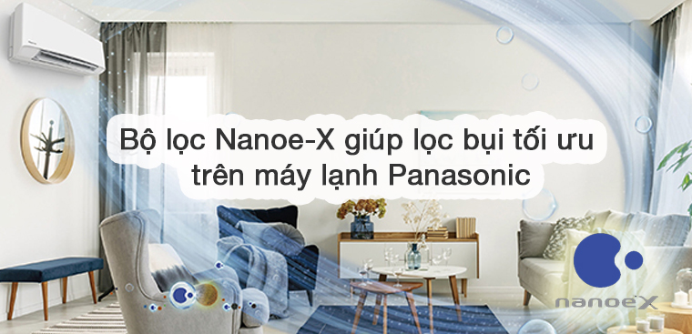 Bộ lọc Nanoe-X giúp lọc bụi tối ưu trên máy lạnh Panasonic