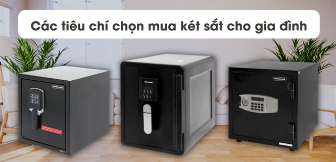 Các tiêu chí chọn mua két sắt cho gia đình? Loại nào tốt nhất hiện nay?