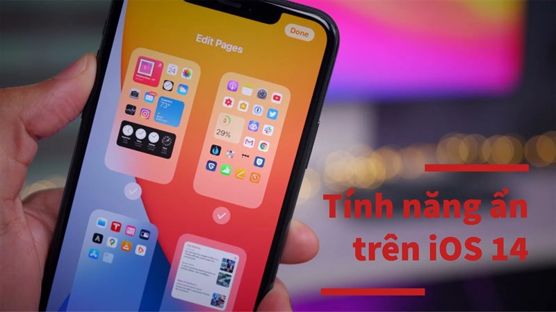 Thật bật ngờ nếu bạn biết các tính năng ẩn mà rất hay này trên iOS 14