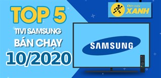 Top 5 Tivi Samsung bán chạy nhất tháng 10/2020 tại Điện máy XANH