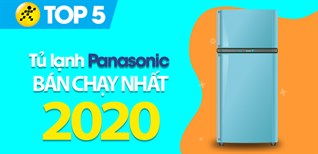 Top 5 tủ lạnh Panasonic bán chạy nhất năm 2020 tại Điện máy XANH