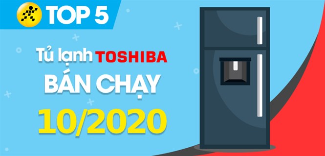 Top 5 tủ lạnh Toshiba bán chạy nhất tháng 10/2020 tại Điện máy XANH