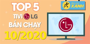 Top 5 Tivi LG bán chạy nhất tháng 10/2020 tại Điện máy XANH