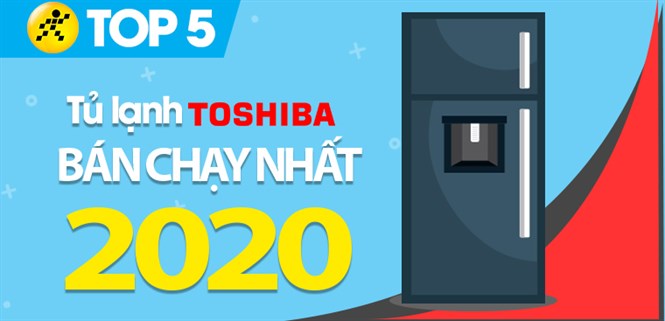 Top 5 tủ lạnh Toshiba bán chạy nhất năm 2020 tại Điện máy XANH