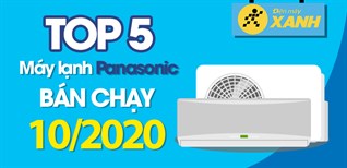 Top 5 Máy lạnh Panasonic bán chạy nhất tháng 10/2020 tại Điện máy XANH