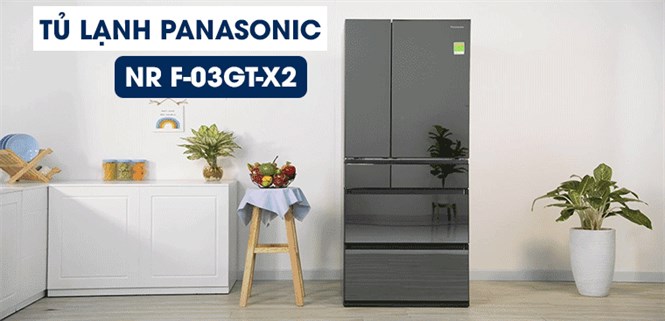 Tủ lạnh Panasonic NR-F-03GT-X2: Đắt xắt ra miếng, cực đẹp và sang