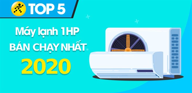 Top 5 máy lạnh 1 HP bán chạy nhất năm 2020 tại Điện máy XANH