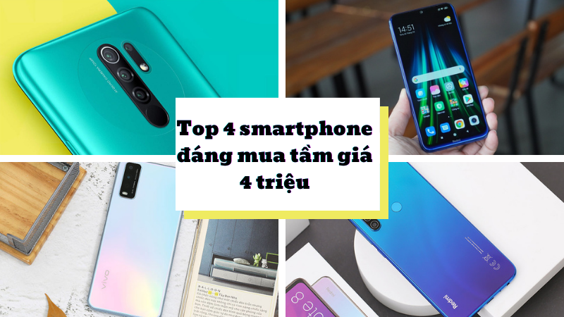 Top 4 smartphone đáng mua nhất tầm giá 4 triệu Top 4 smartphone đáng mua nhất tầm giá 4 triệu