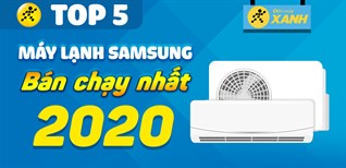 Top 5 máy lạnh Samsung bán chạy nhất năm 2020 tại Điện máy XANH