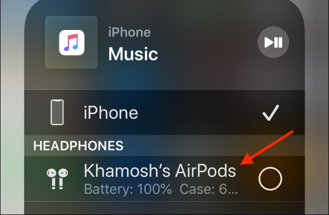 Bây giờ, chọn AirPods của bạn để chuyển sang chúng.